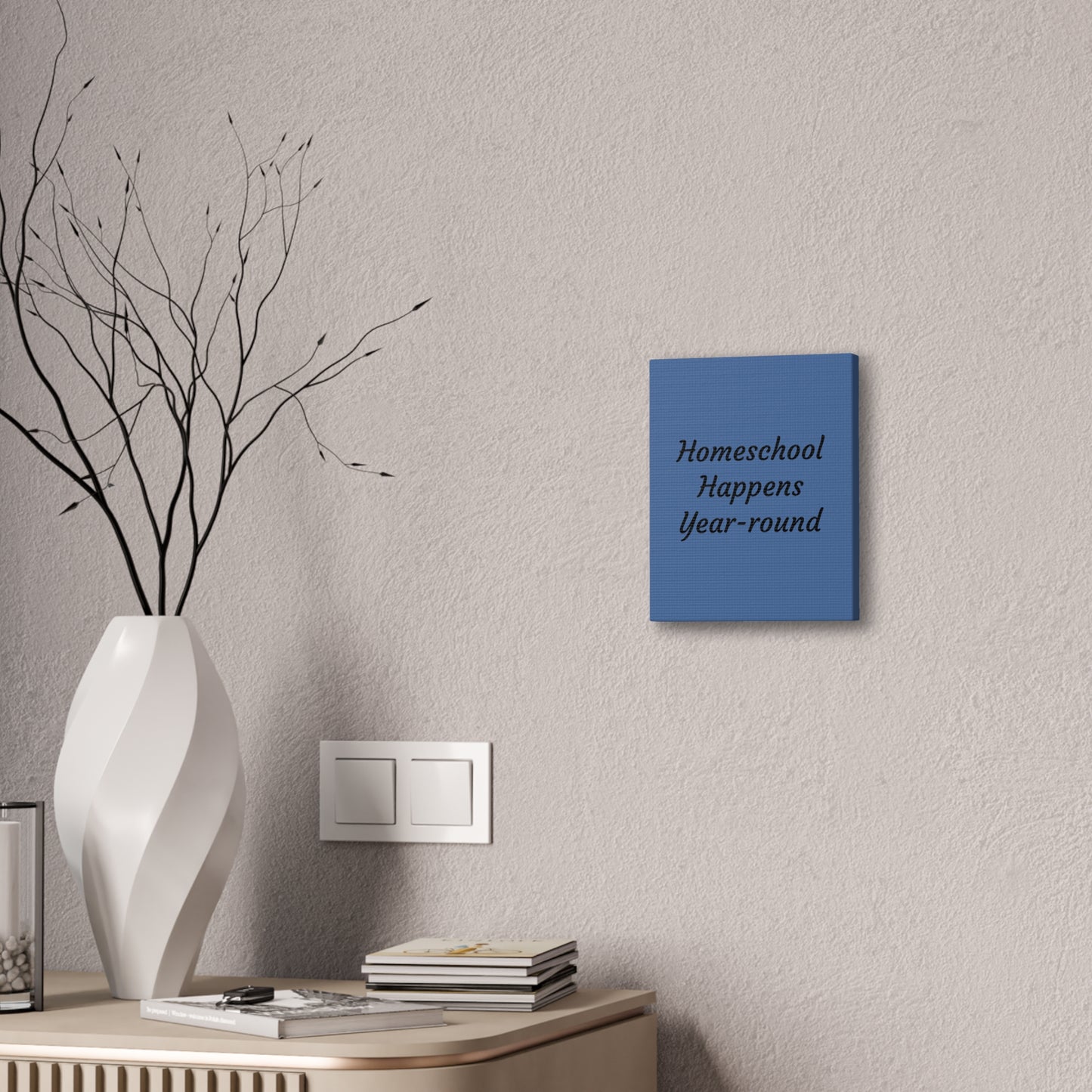 Homeschool Happens Year-round Canvas | Stretched Wall Art, Blue Script