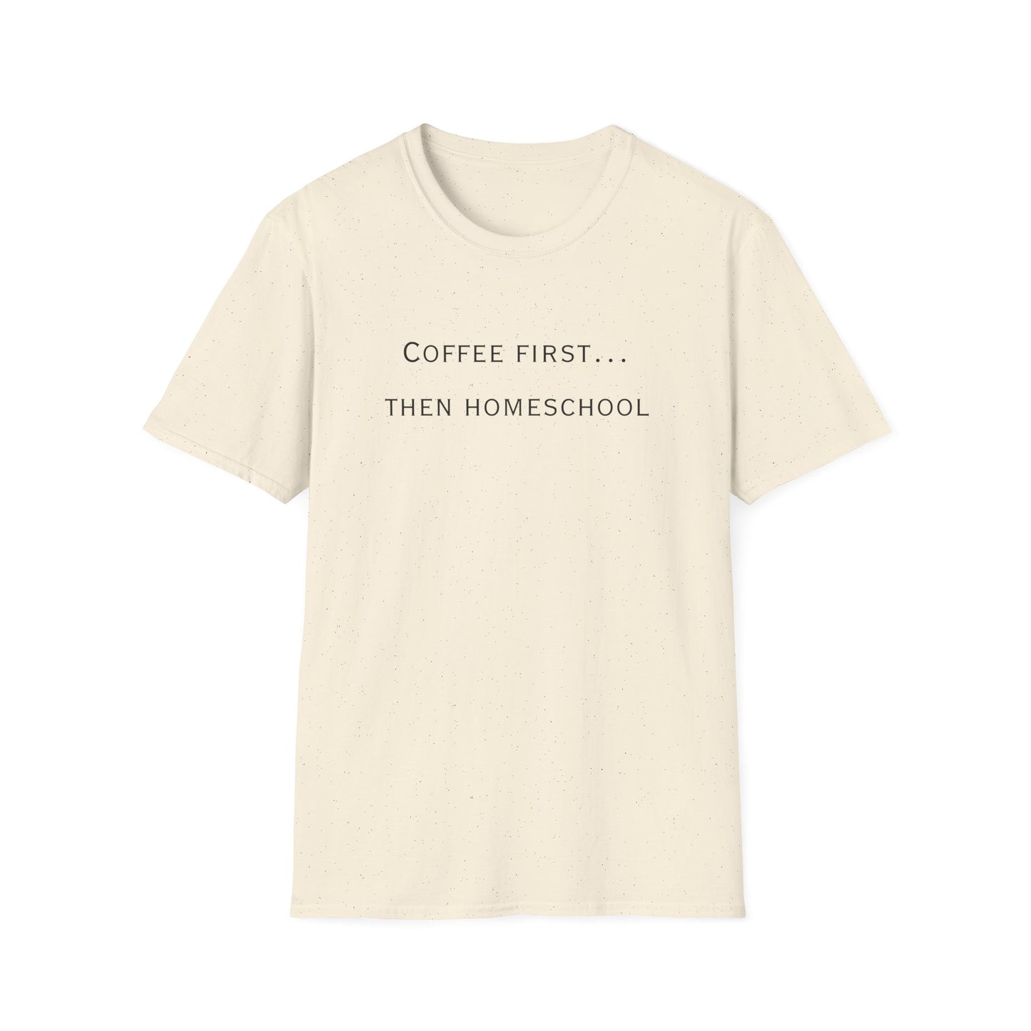Homeschool Mom Coffee Tee — "Need Coffee Before Any Work"