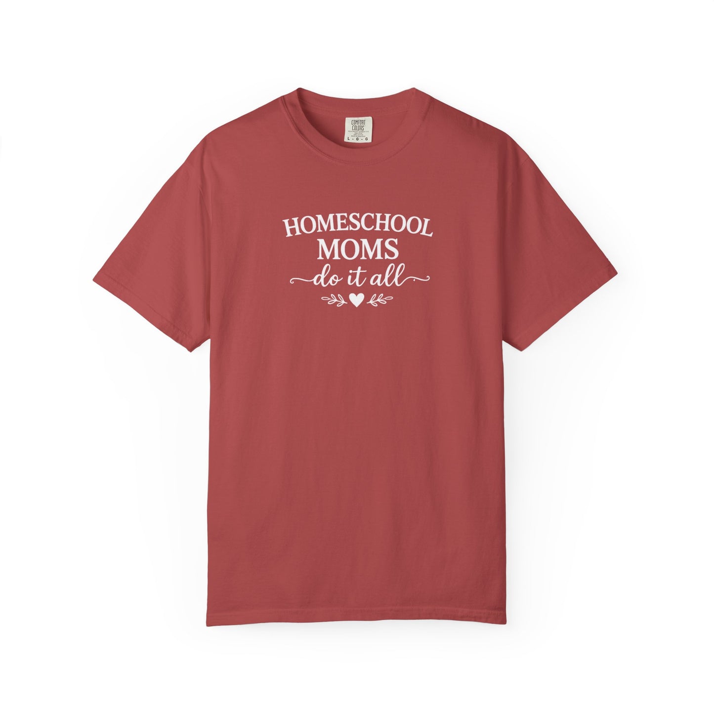 Homeschool Moms Do It All T-Shirt | Homeschooling Mom Tee