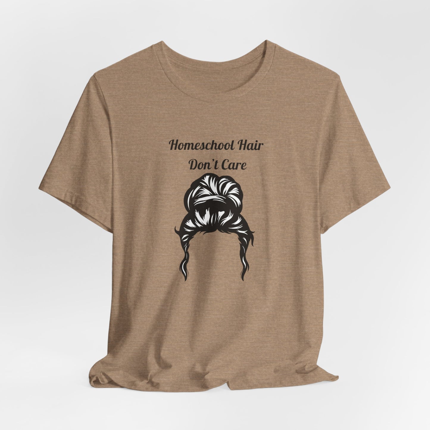 Homeschool Hair Don't Care Tee | Messy Bun Mom Shirt