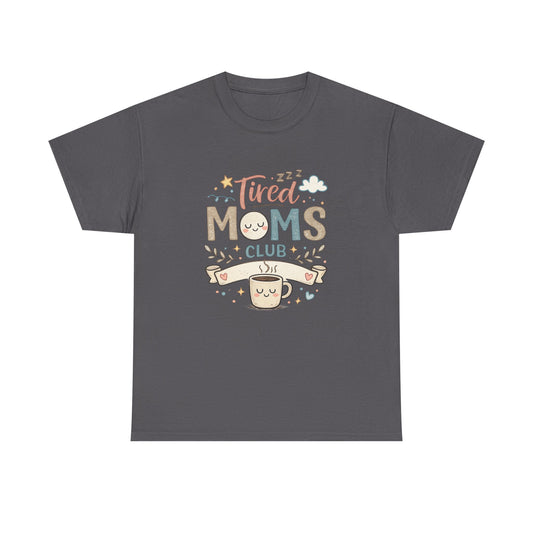 Tired Moms Club Tee — Cute Coffee Mom Graphic Shirt (Mother’s Day Gift)