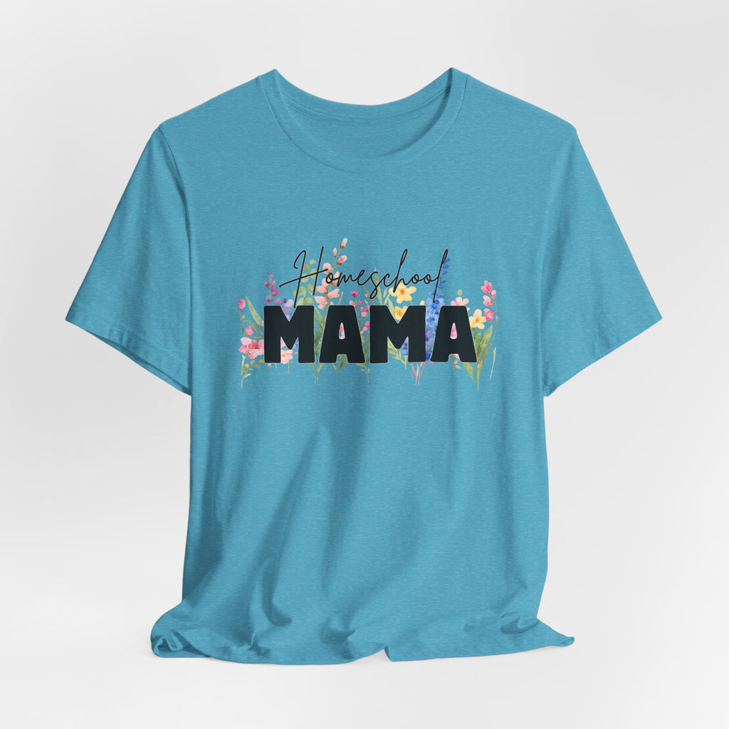Homeschool Mama Shirt, Homeschool Mom Floral Tee, Wildflower Homeschool Shirt, Homeschooling Mom Gift, Mama Teacher Shirt, Co-op Mom Tee
