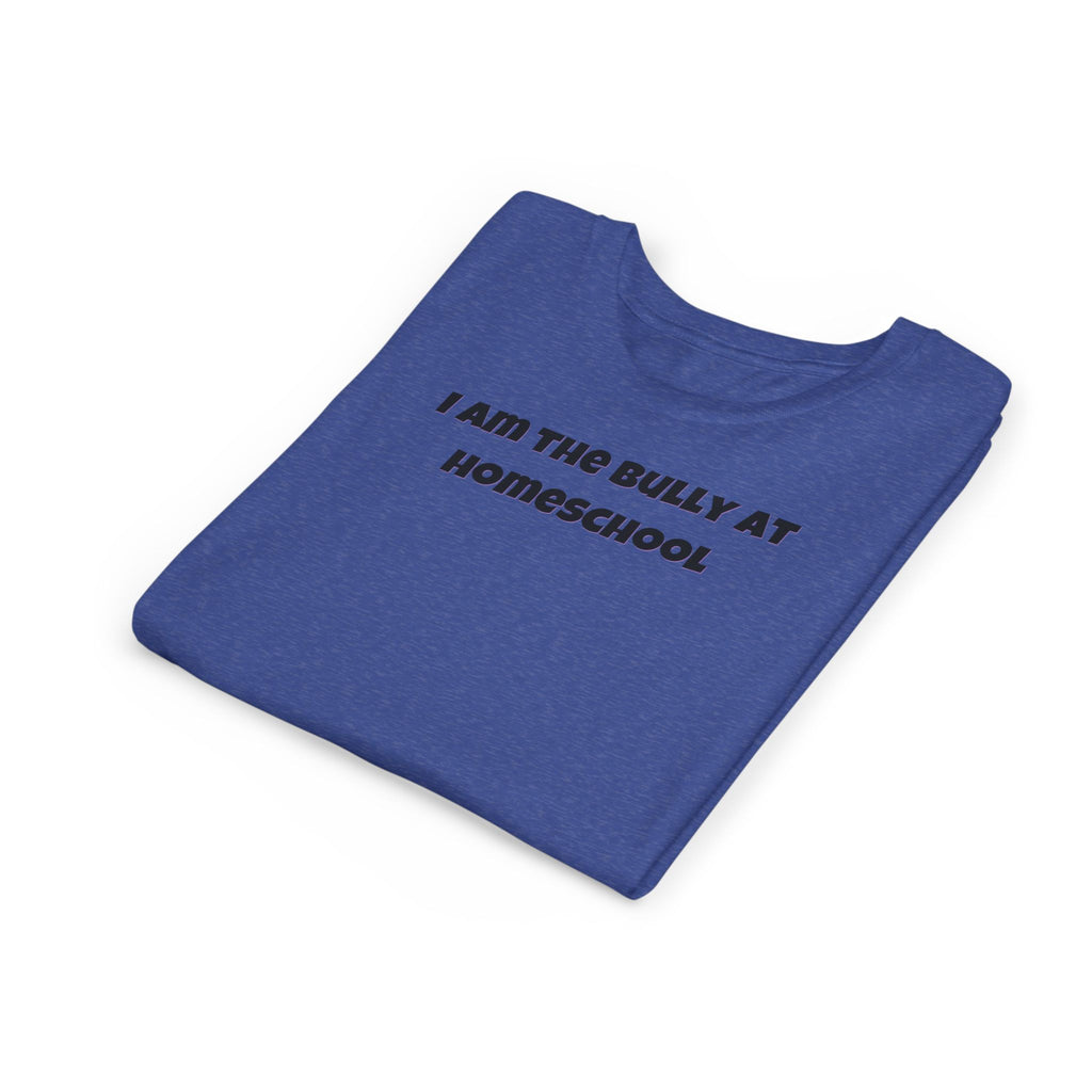 I Am the Bully at Homeschool Youth Short Sleeve Tee | Funny Kids Homeschool Shirt
