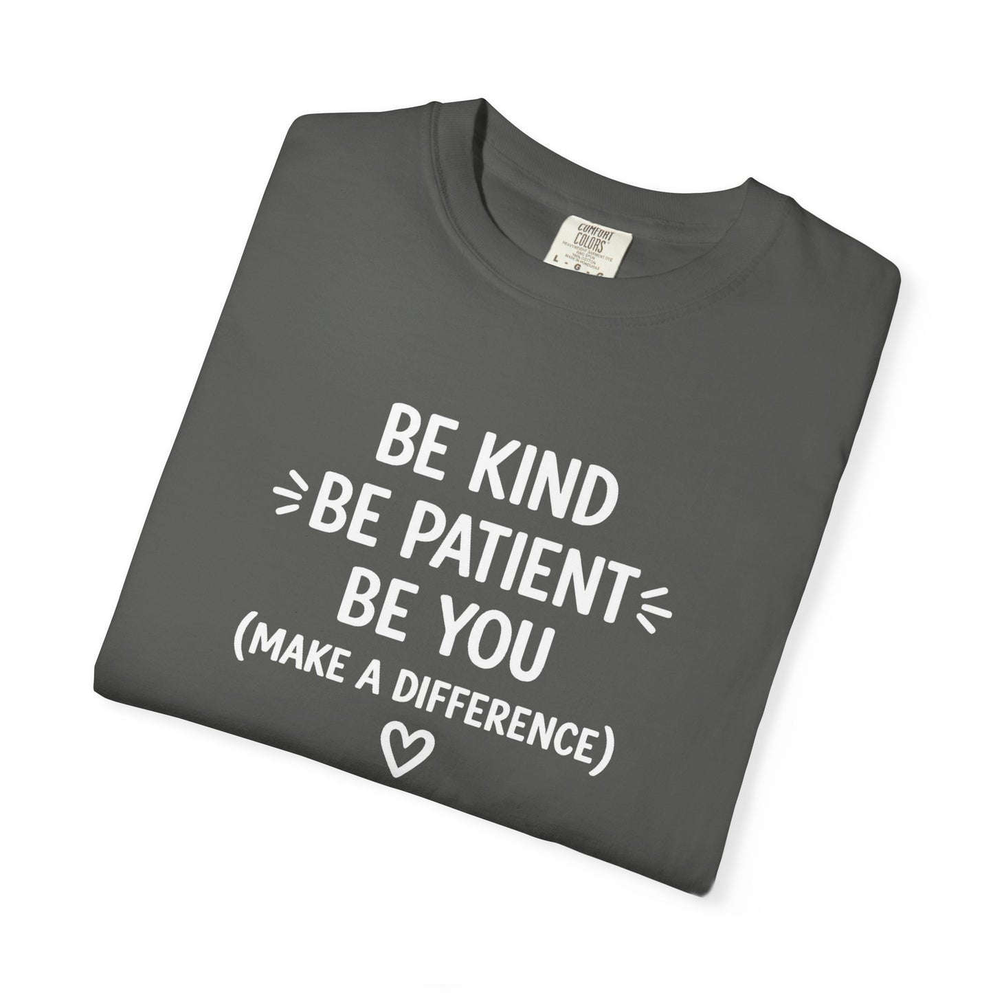 Be Kind Be Patient Be You Shirt, Teacher Appreciation Gift, Homeschool Mom Tee, Comfort Colors 1717, Kindergarten Teacher Shirt