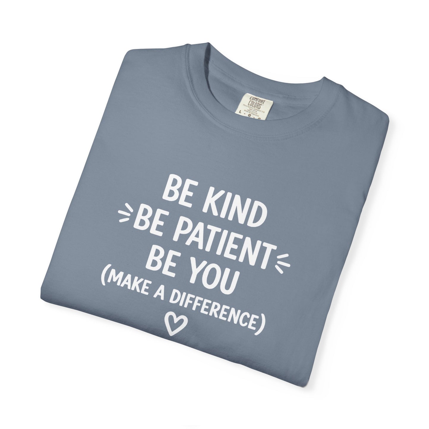 Be Kind Be Patient Be You Shirt, Teacher Appreciation Gift, Homeschool Mom Tee, Comfort Colors 1717, Kindergarten Teacher Shirt