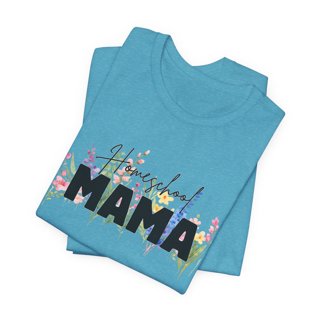 Homeschool Mama Shirt, Homeschool Mom Floral Tee, Wildflower Homeschool Shirt, Homeschooling Mom Gift, Mama Teacher Shirt, Co-op Mom Tee
