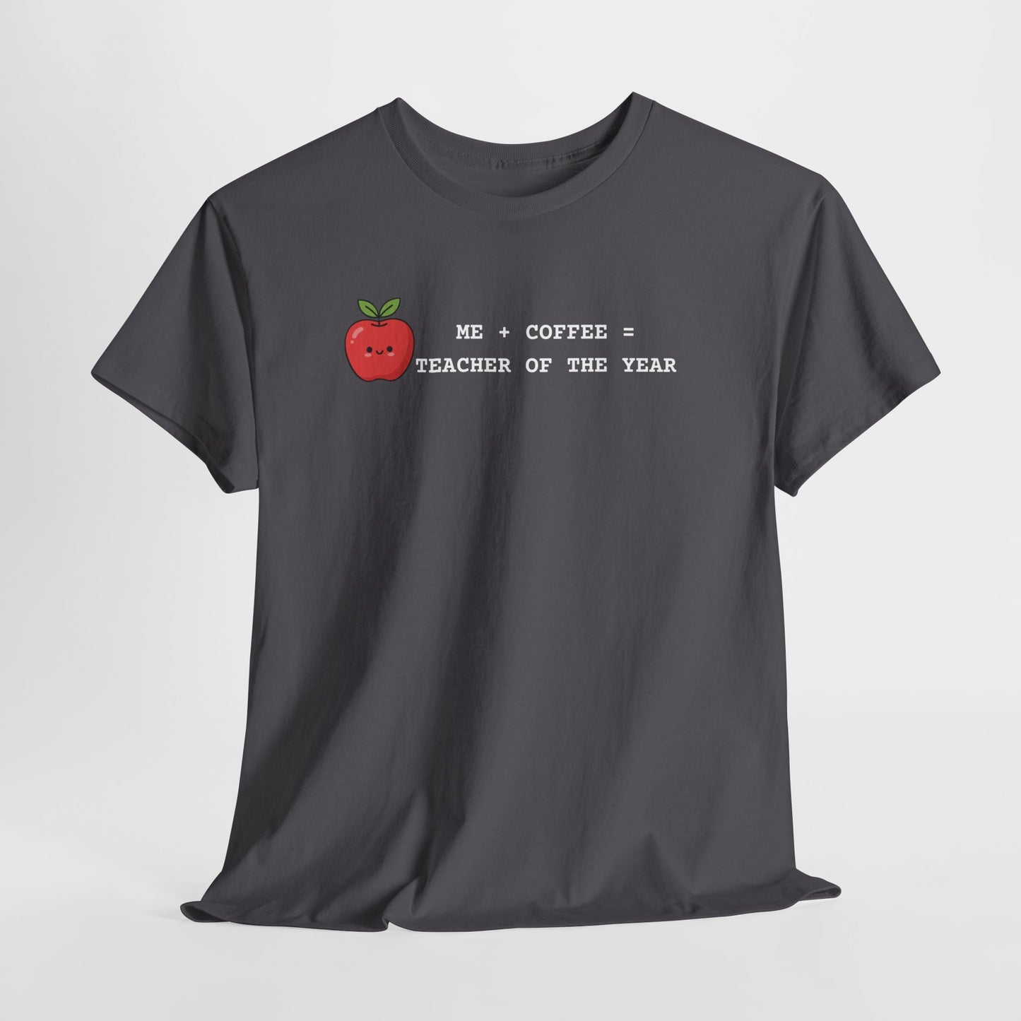 Teacher of the Year Coffee T-Shirt — Me + Coffee = Teacher of the Year