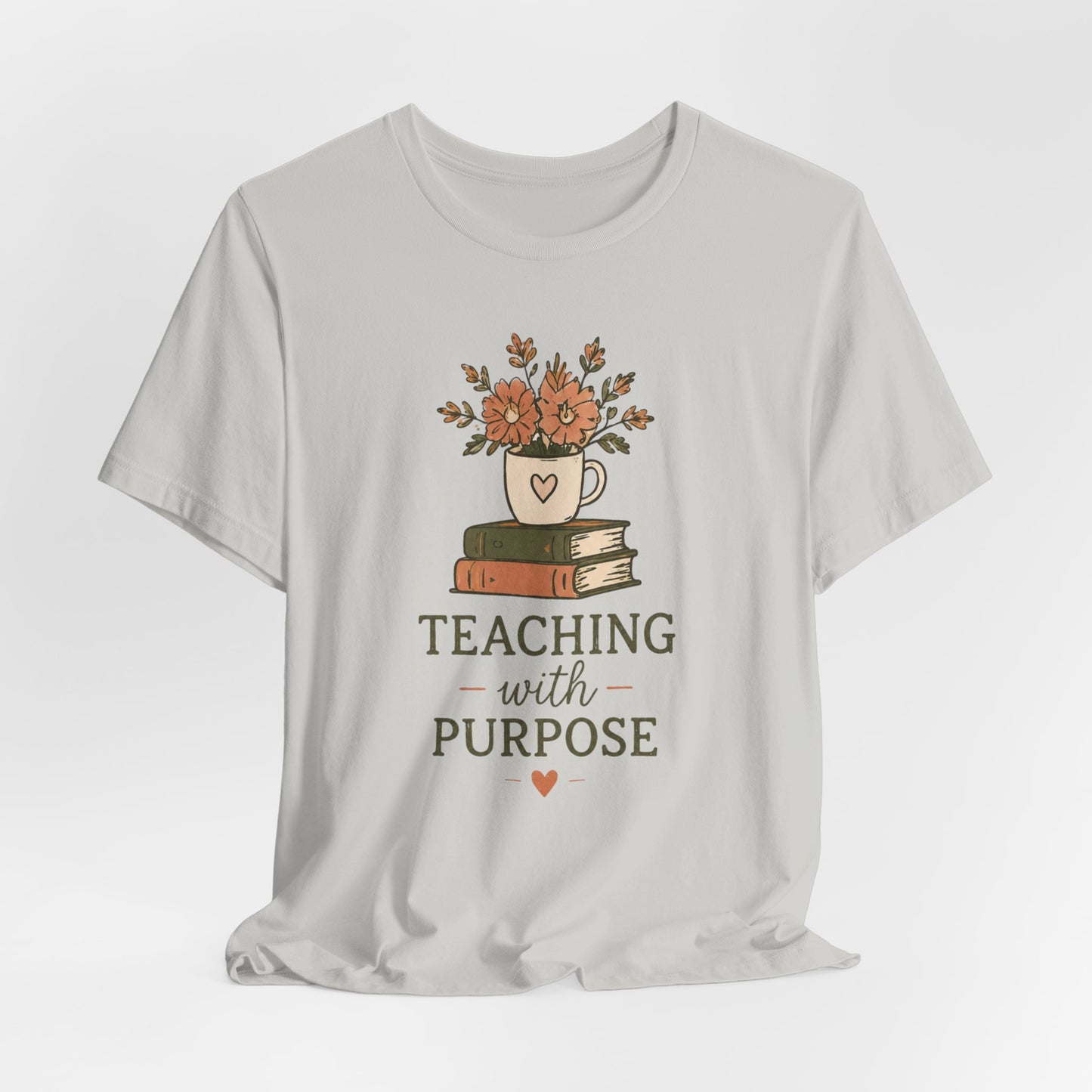 Teaching With Purpose Tee — Floral Teacher Appreciation T‑Shirt