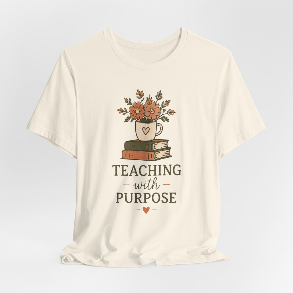 Teaching With Purpose Tee — Floral Teacher Appreciation T‑Shirt
