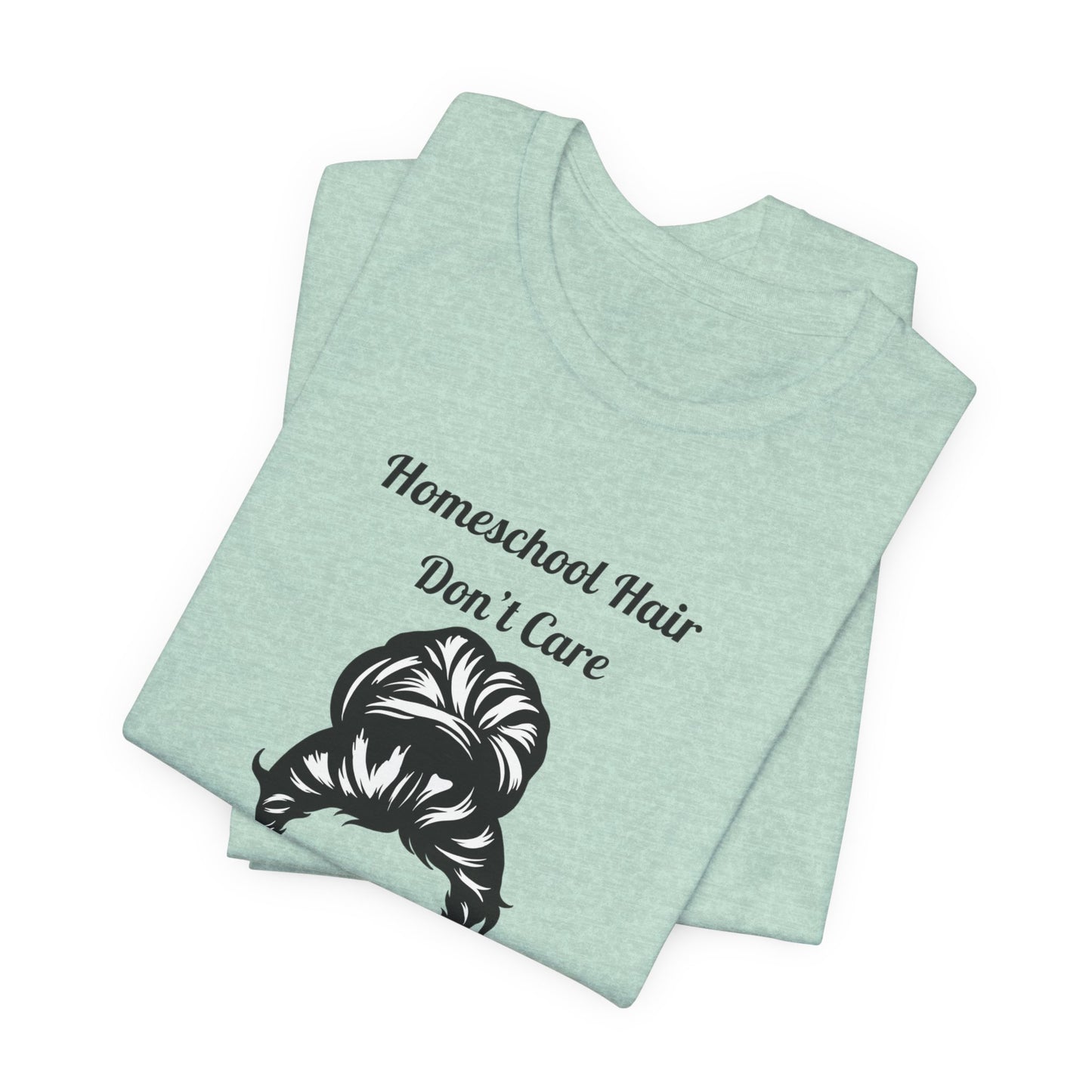 Homeschool Hair Don't Care Tee | Messy Bun Mom Shirt