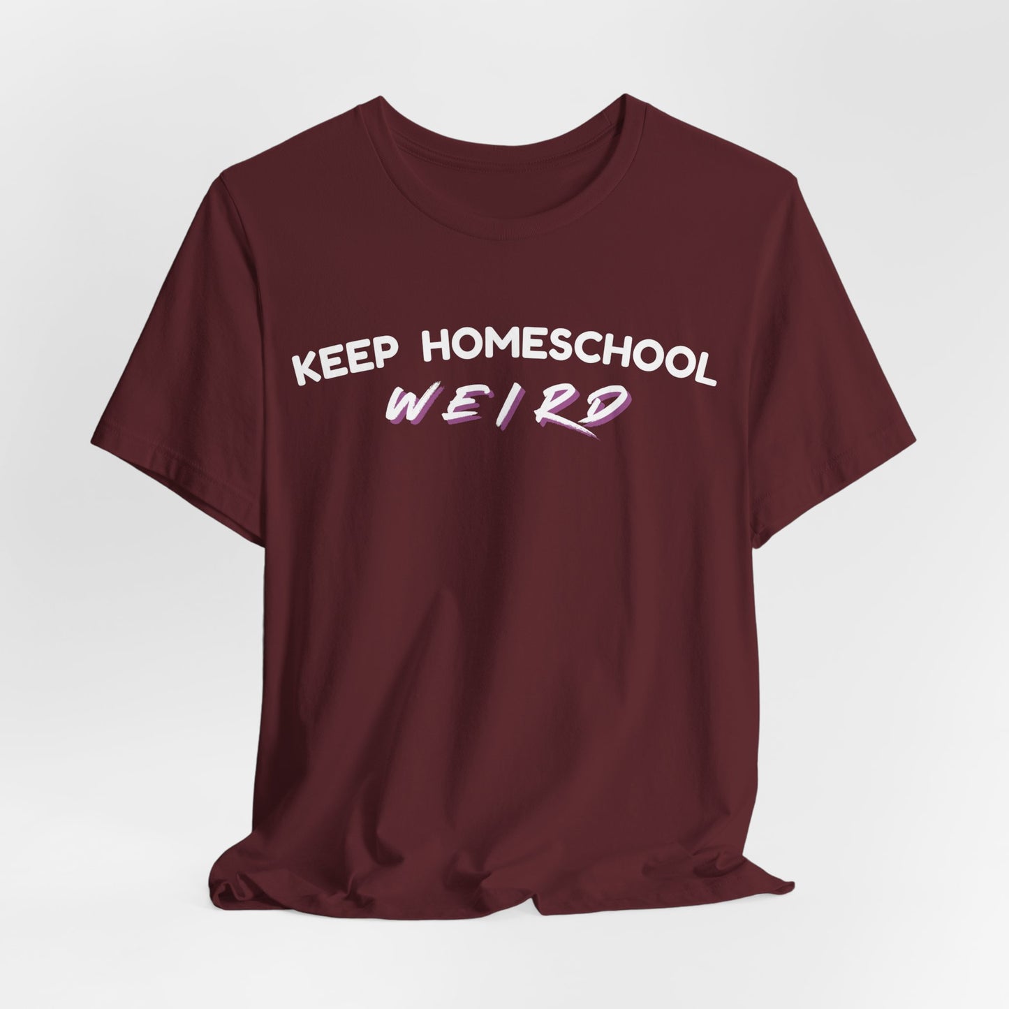 Keep Homeschool Weird T-Shirt | Homeschooling Pride Tee