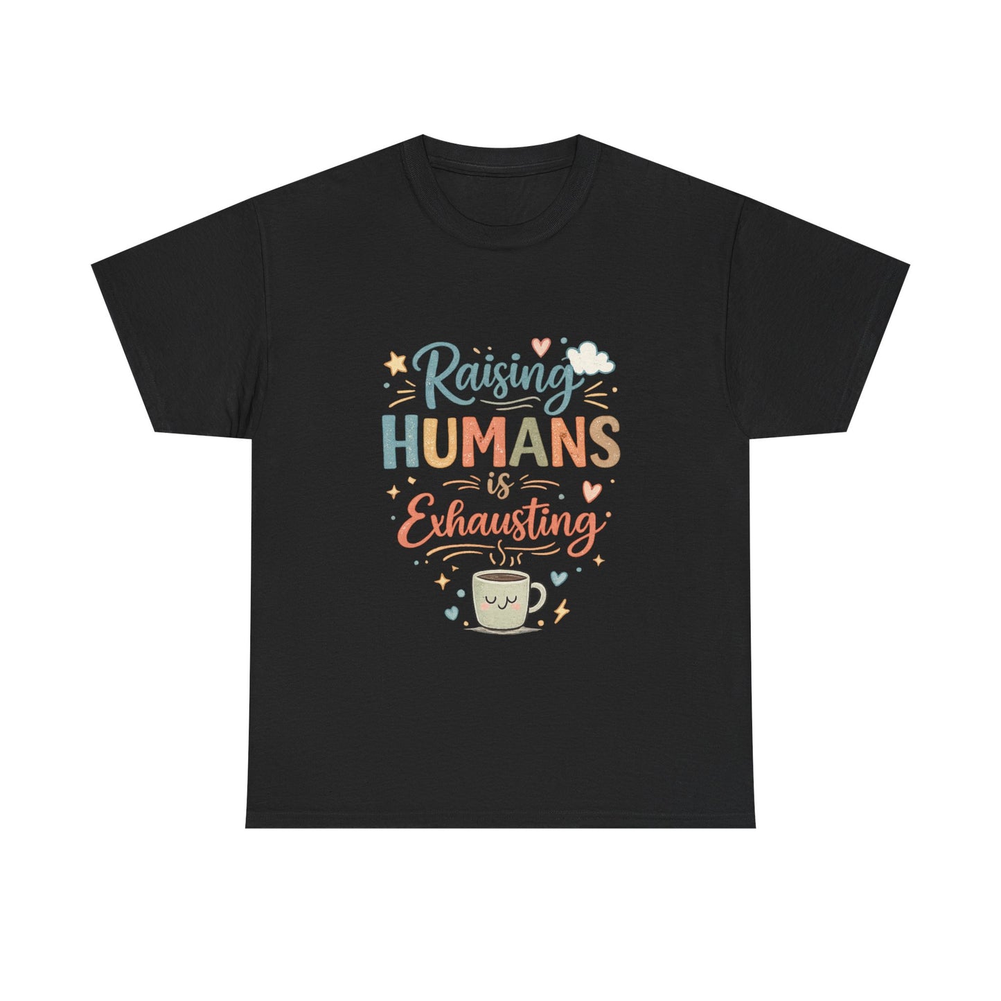T-Shirt — "Raising Humans Is Exhausting" Cute Parent Coffee Tee