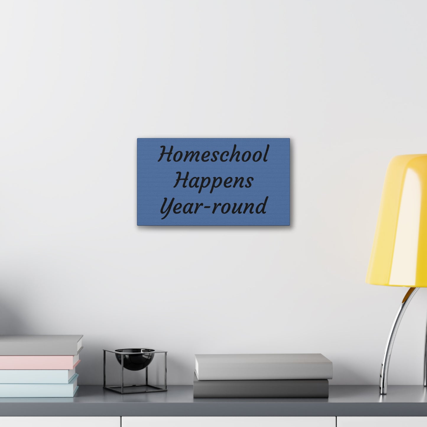 Homeschool Happens Year-round Canvas | Stretched Wall Art, Blue Script
