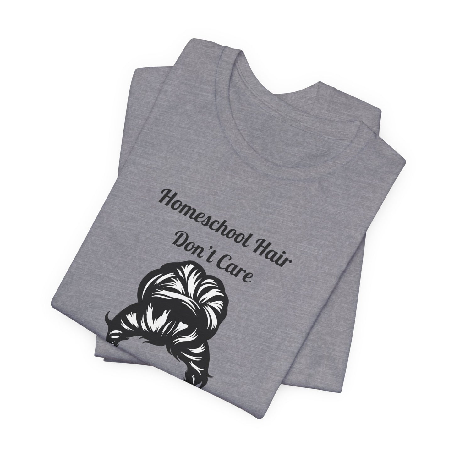 Homeschool Hair Don't Care Tee | Messy Bun Mom Shirt