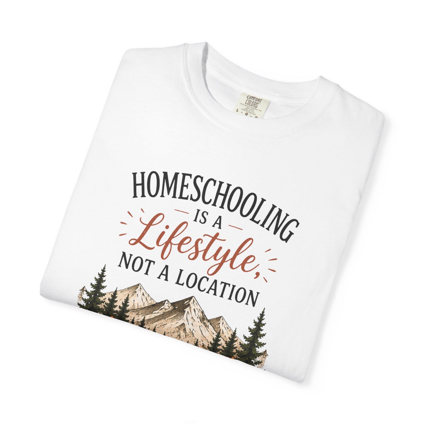 Homeschooling Is a Lifestyle T-Shirt — Mountain, Books & Coffee Homeschool Mom Tee