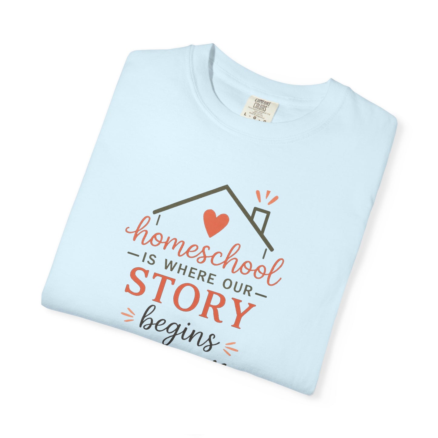Homeschool Is Where Our Story Begins T-Shirt