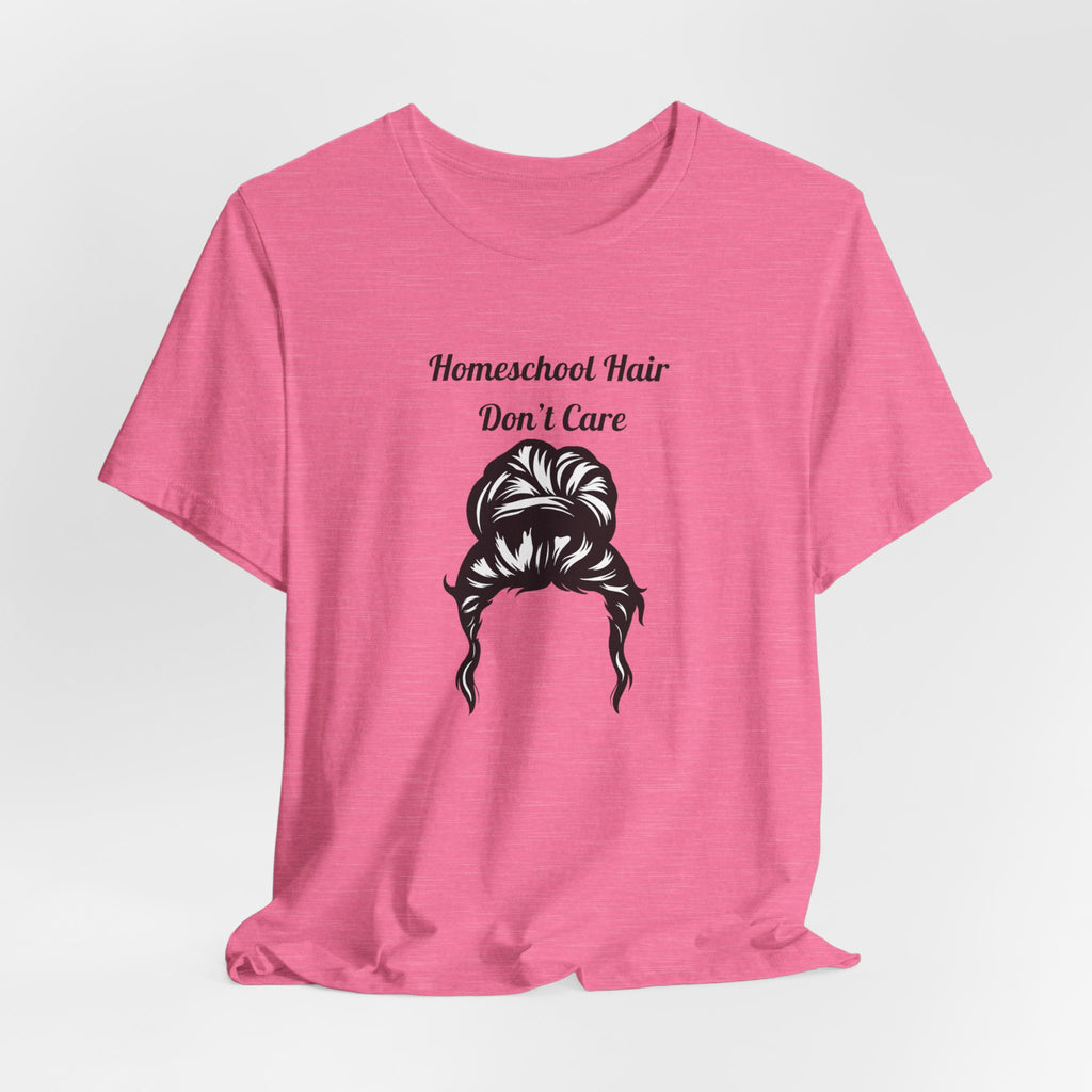 Homeschool Hair Don't Care Tee | Messy Bun Mom Shirt