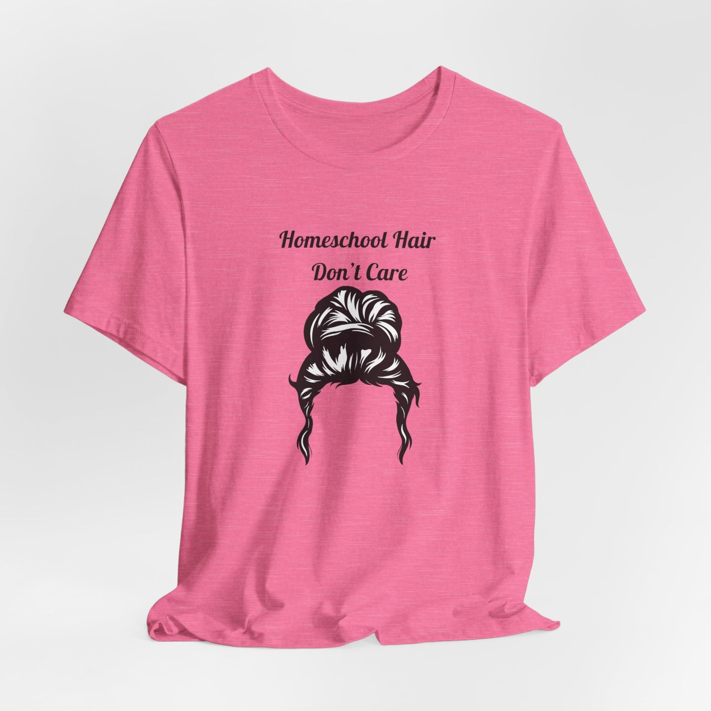 Homeschool Hair Don't Care Tee | Messy Bun Mom Shirt