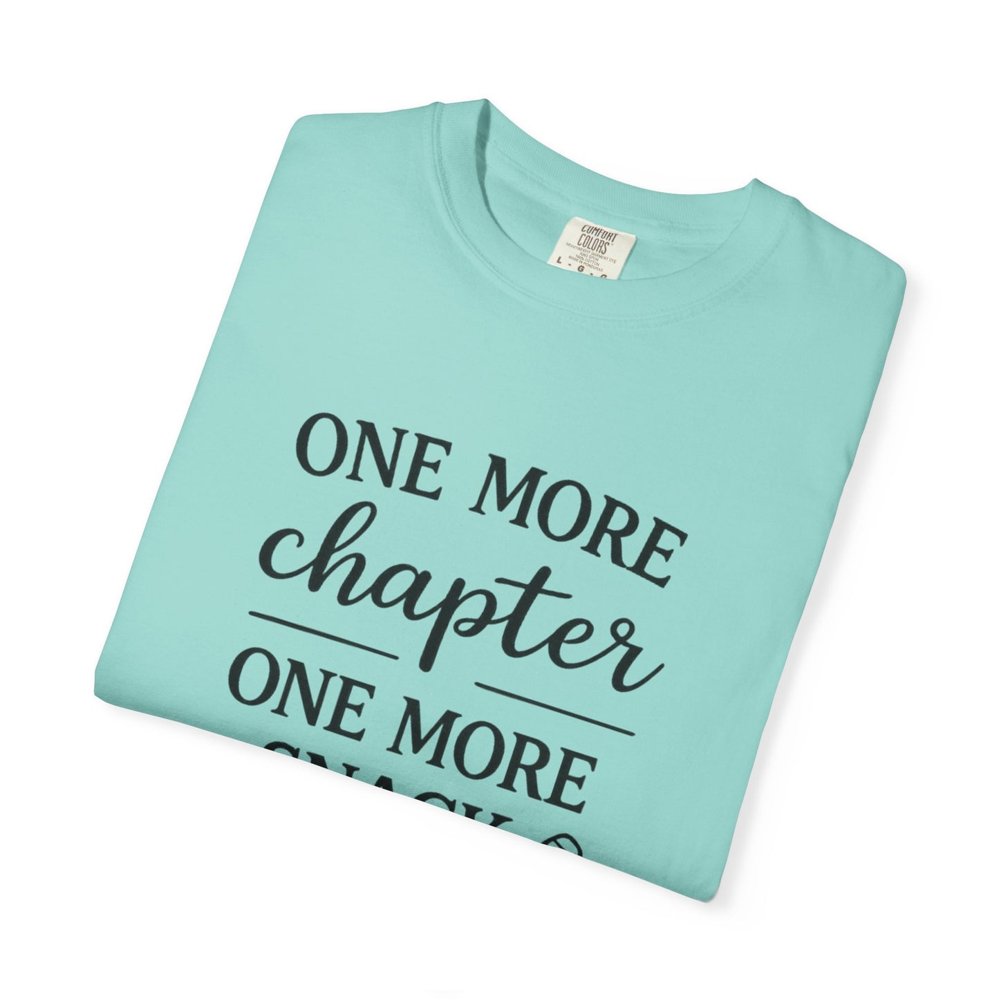 One More Chapter One More Snack Homeschooling Shirt