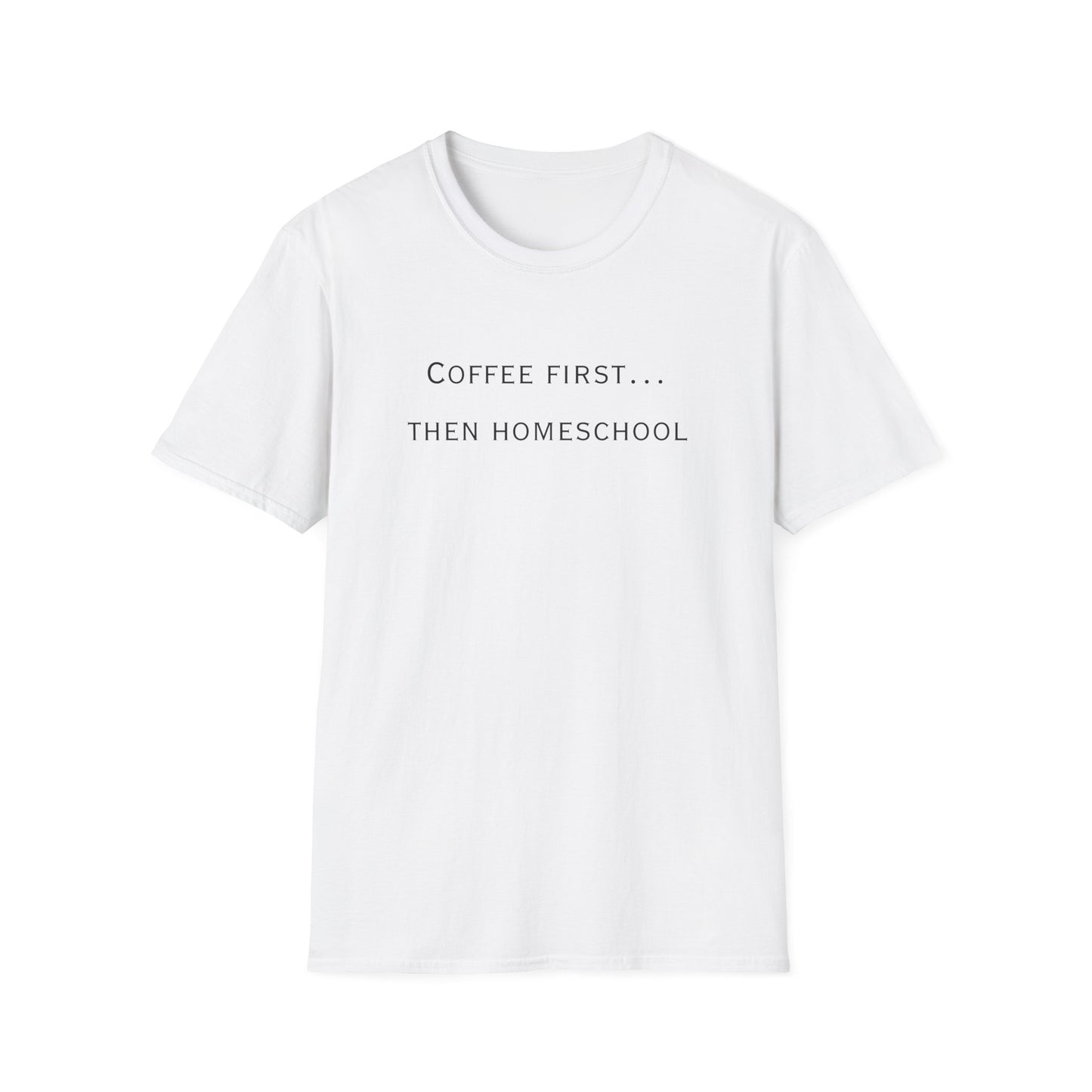Homeschool Mom Coffee Tee — "Need Coffee Before Any Work"