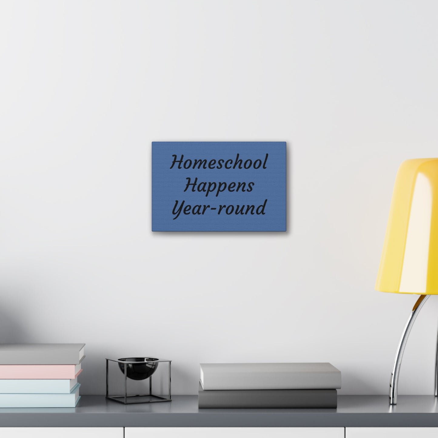 Homeschool Happens Year-round Canvas | Stretched Wall Art, Blue Script