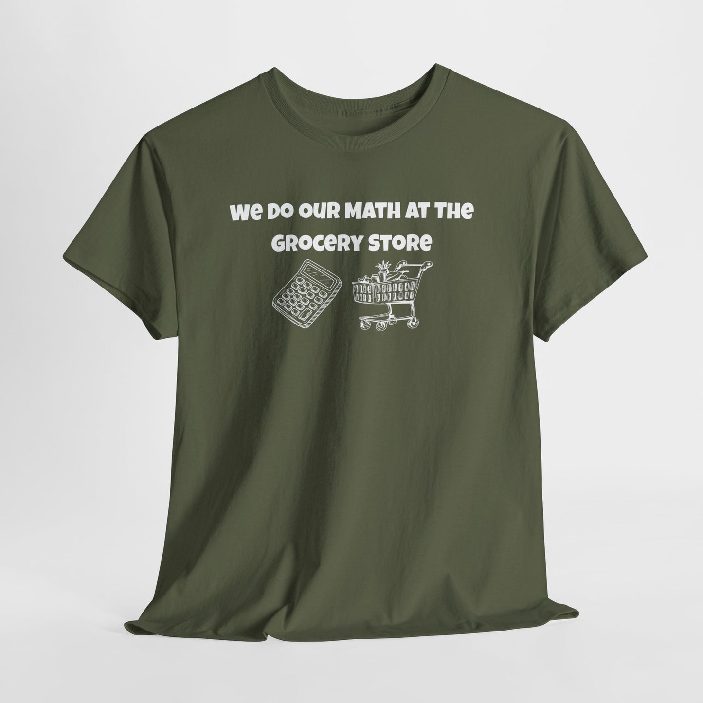 We Do Our Math At The Grocery Store T-Shirt | Funny Grocery Math Tee