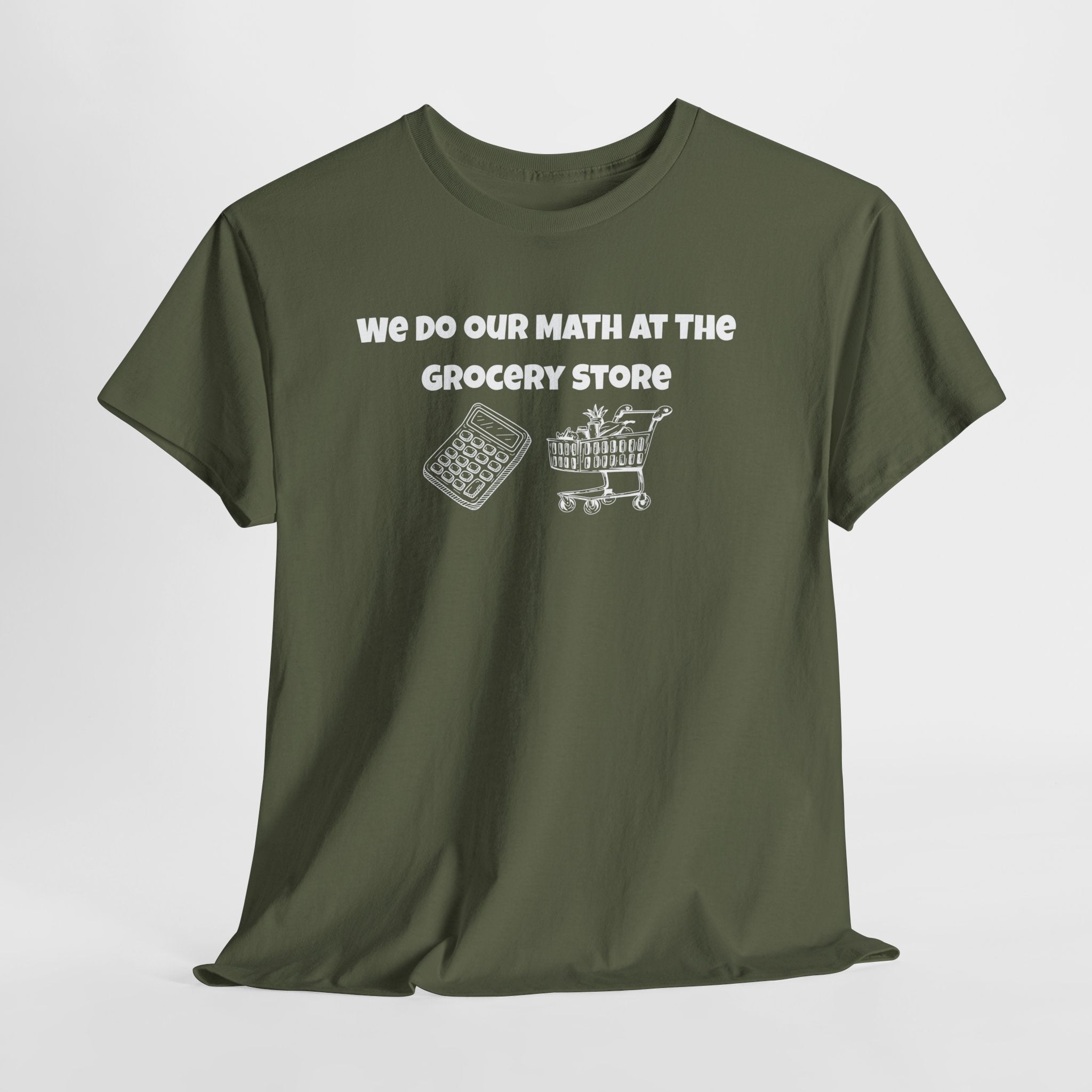 We Do Our Math At The Grocery Store T-Shirt | Funny Grocery Math Tee