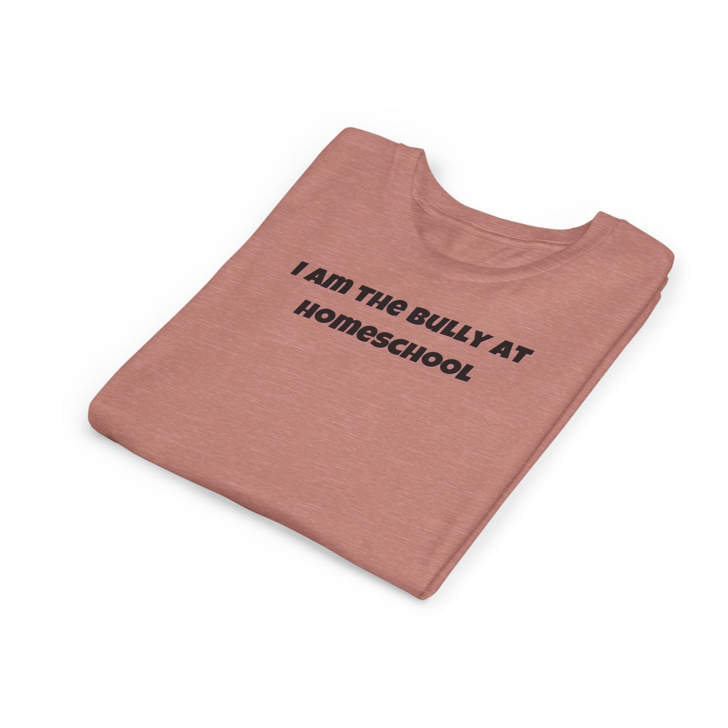 I Am the Bully at Homeschool Youth Short Sleeve Tee | Funny Kids Homeschool Shirt