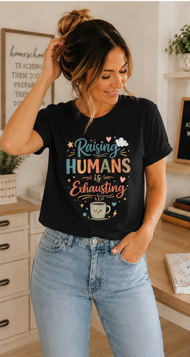 Raising Humans Is Exhausting T-Shirt — Funny Parenthood Tee for Tired Parents