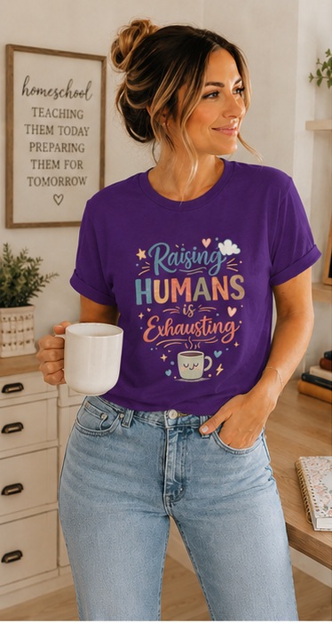 Raising Humans Is Exhausting T-Shirt — Funny Parenthood Tee for Tired Parents