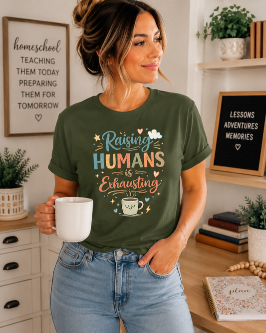 Raising Humans Is Exhausting T-Shirt – Funny Mom Dad Parenting Tee