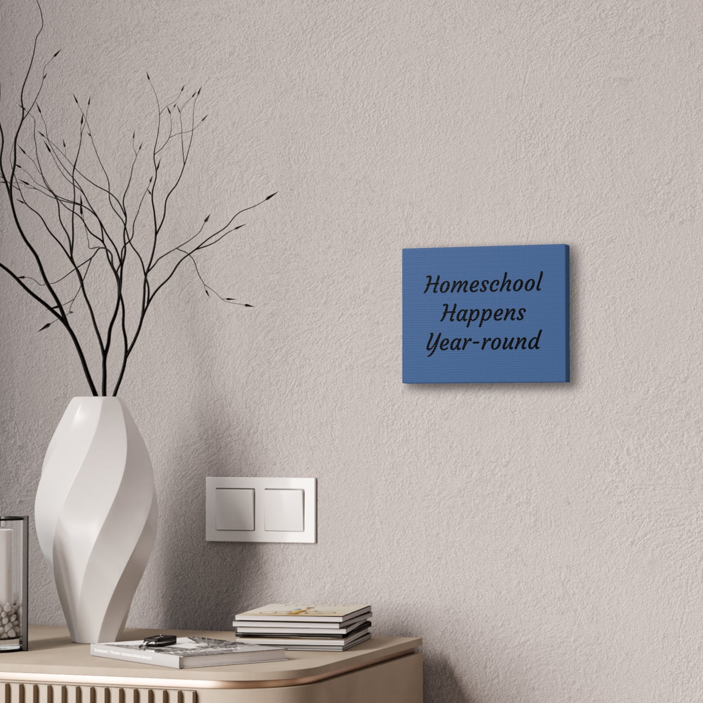 Homeschool Happens Year-round Canvas | Stretched Wall Art, Blue Script