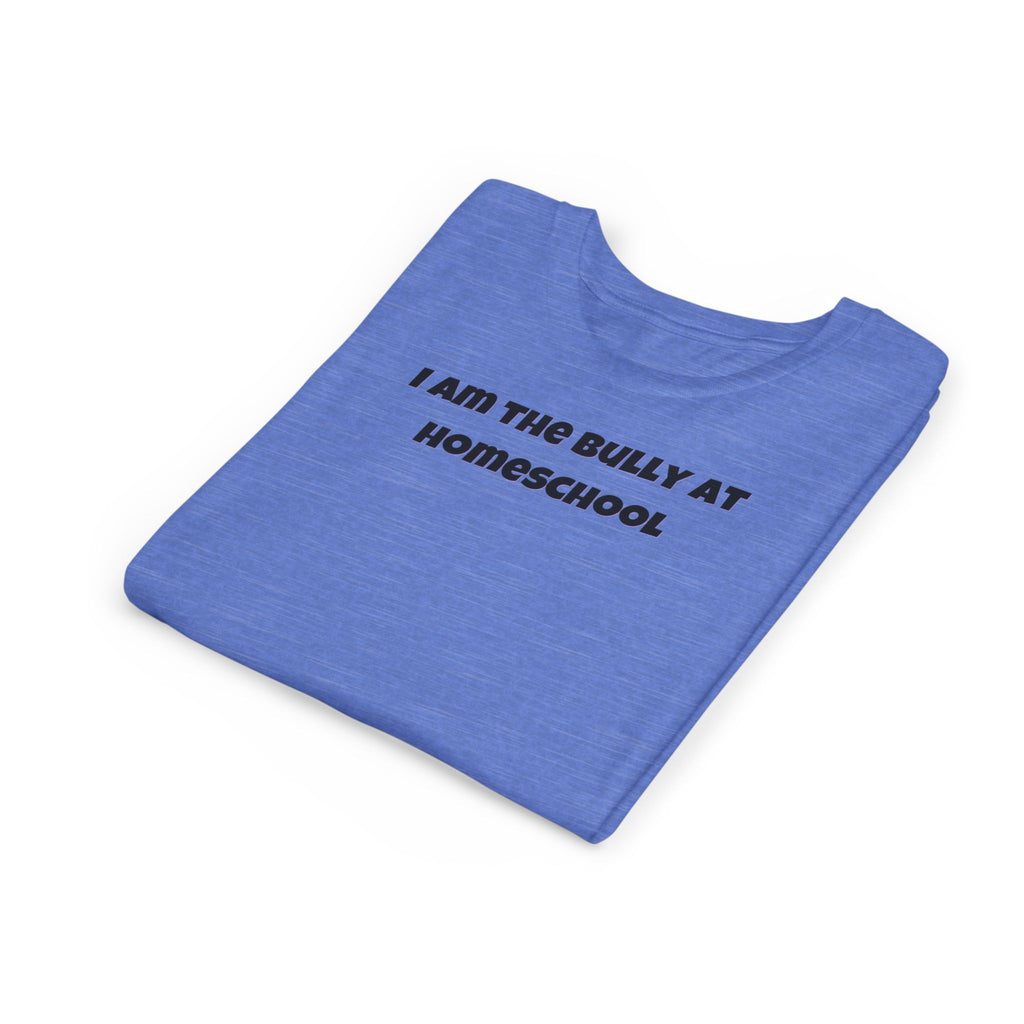 I Am the Bully at Homeschool Youth Short Sleeve Tee | Funny Kids Homeschool Shirt