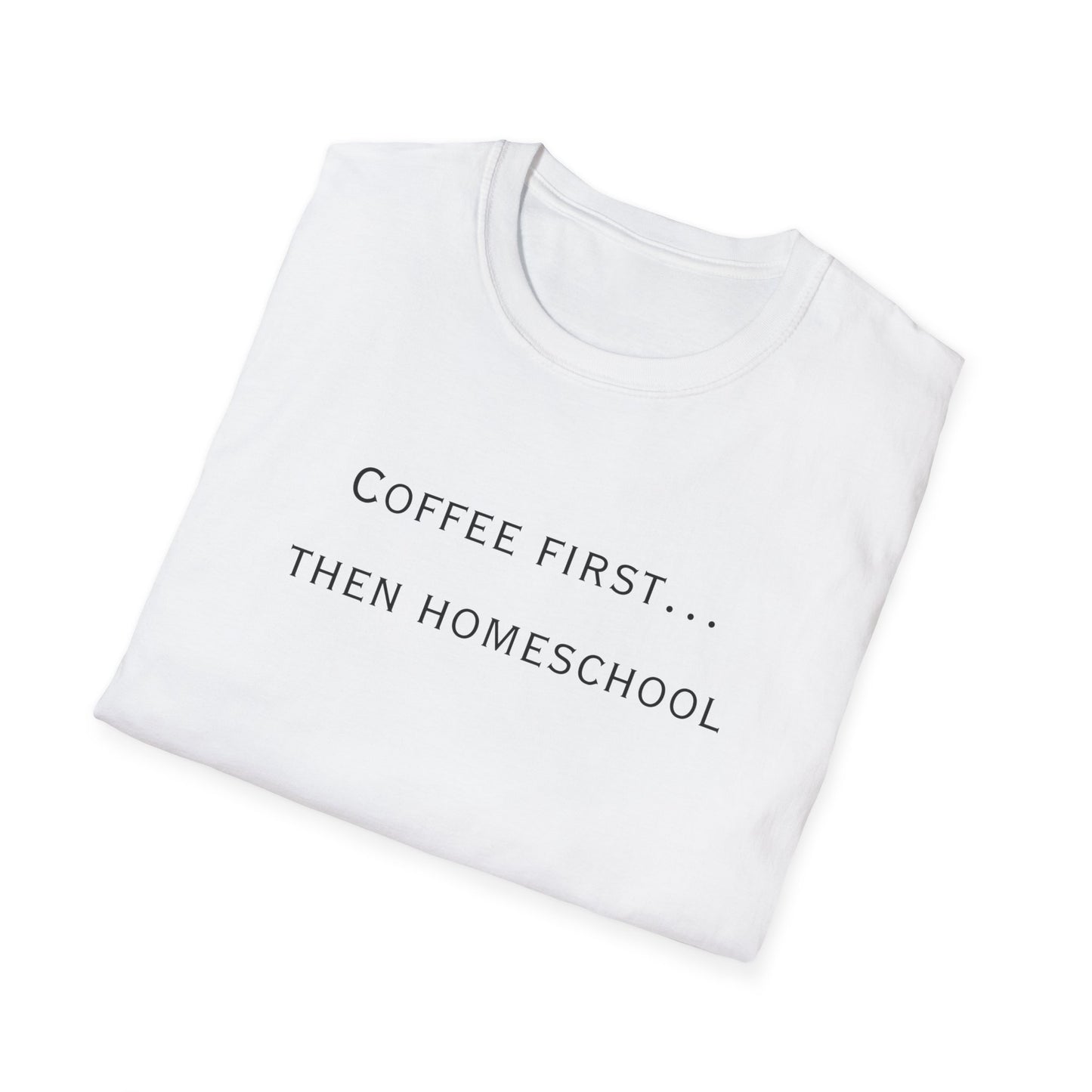 Homeschool Mom Coffee Tee — "Need Coffee Before Any Work"