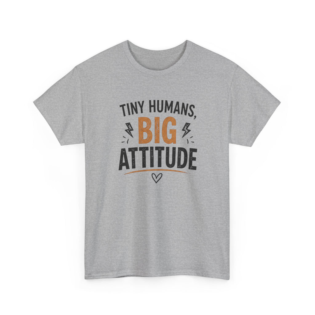 Tiny Humans Big Attitude T-Shirt — Funny Parenting Tee for Spirited Kids