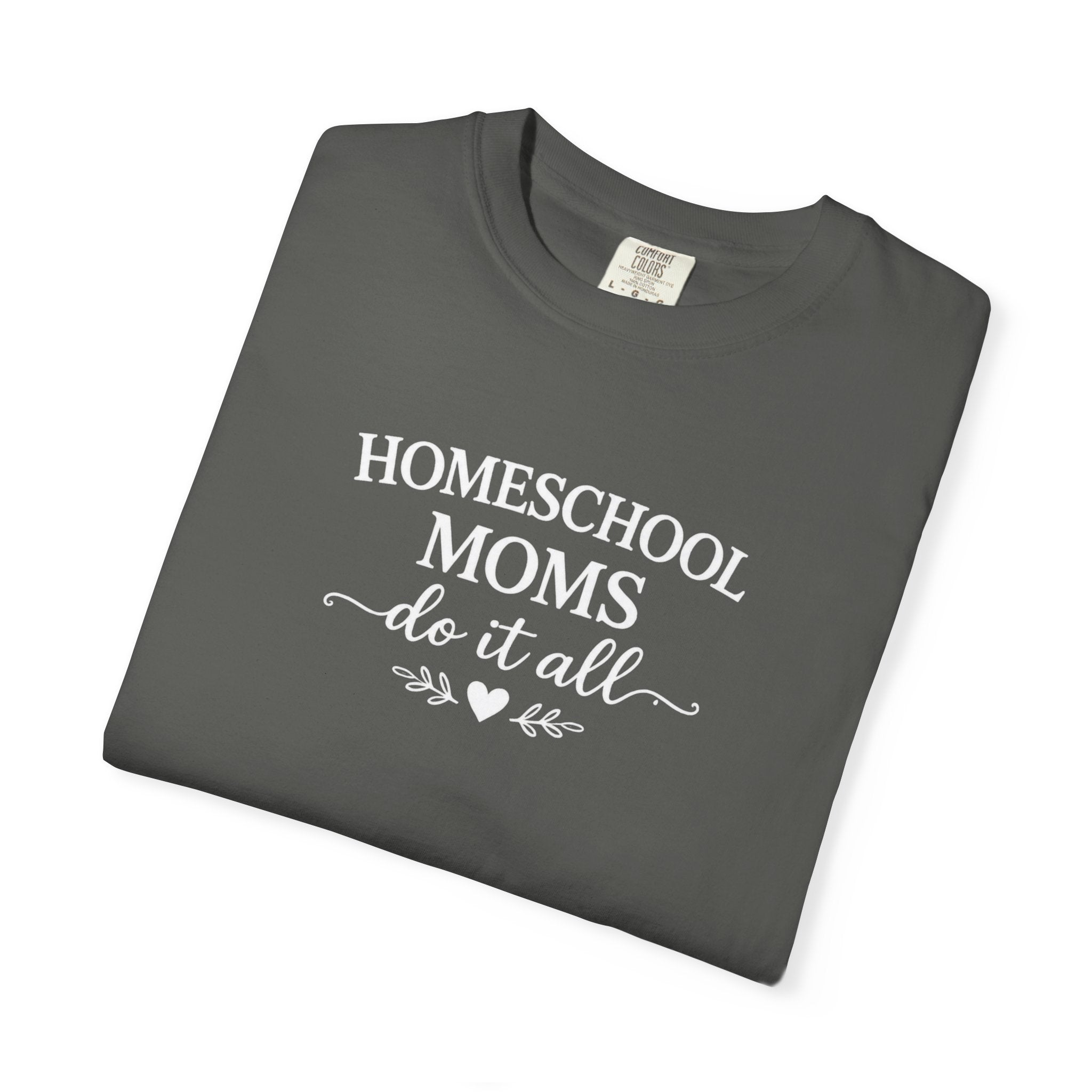 Homeschool Moms Do It All T-Shirt | Homeschooling Mom Tee
