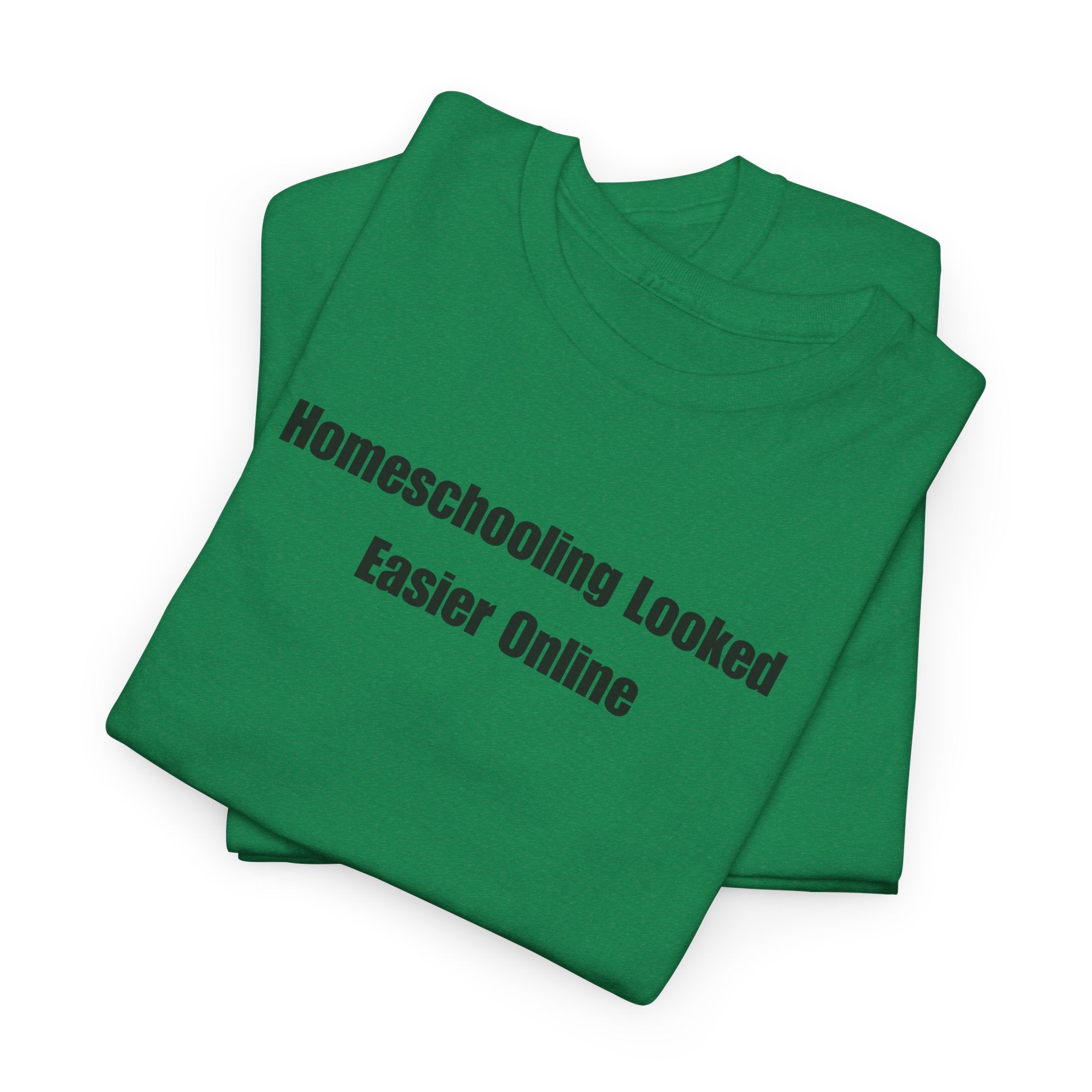 Homeschooling Looked Easier Online T-Shirt | Funny Homeschool Mom Tee