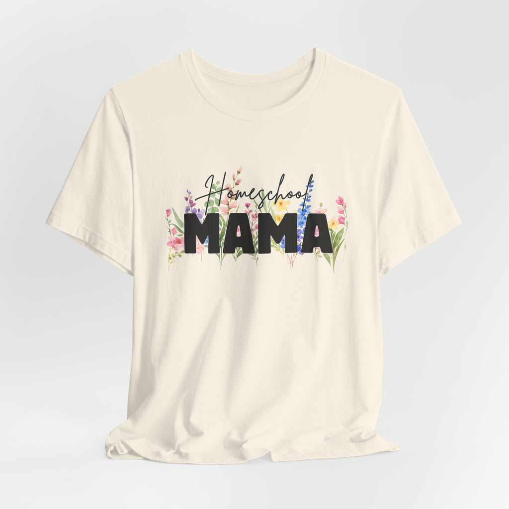 Homeschool Mama Shirt, Homeschool Mom Floral Tee, Wildflower Homeschool Shirt, Homeschooling Mom Gift, Mama Teacher Shirt, Co-op Mom Tee