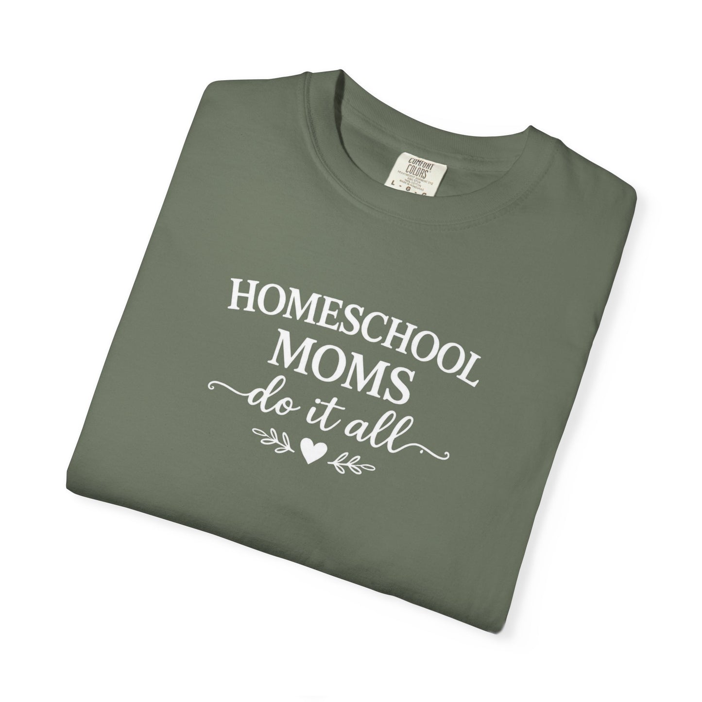 Homeschool Moms Do It All T-Shirt | Homeschooling Mom Tee