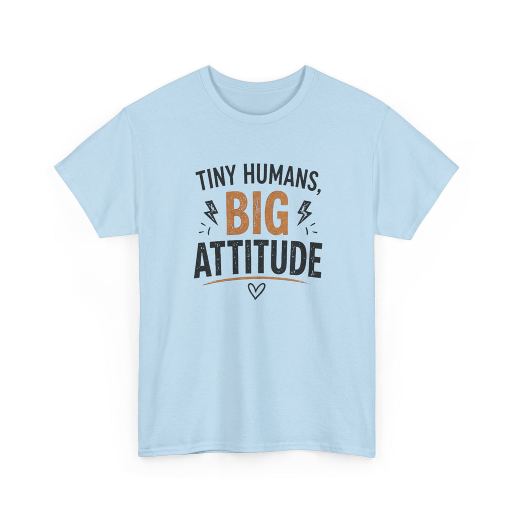 Tiny Humans Big Attitude T-Shirt — Funny Parenting Tee for Spirited Kids