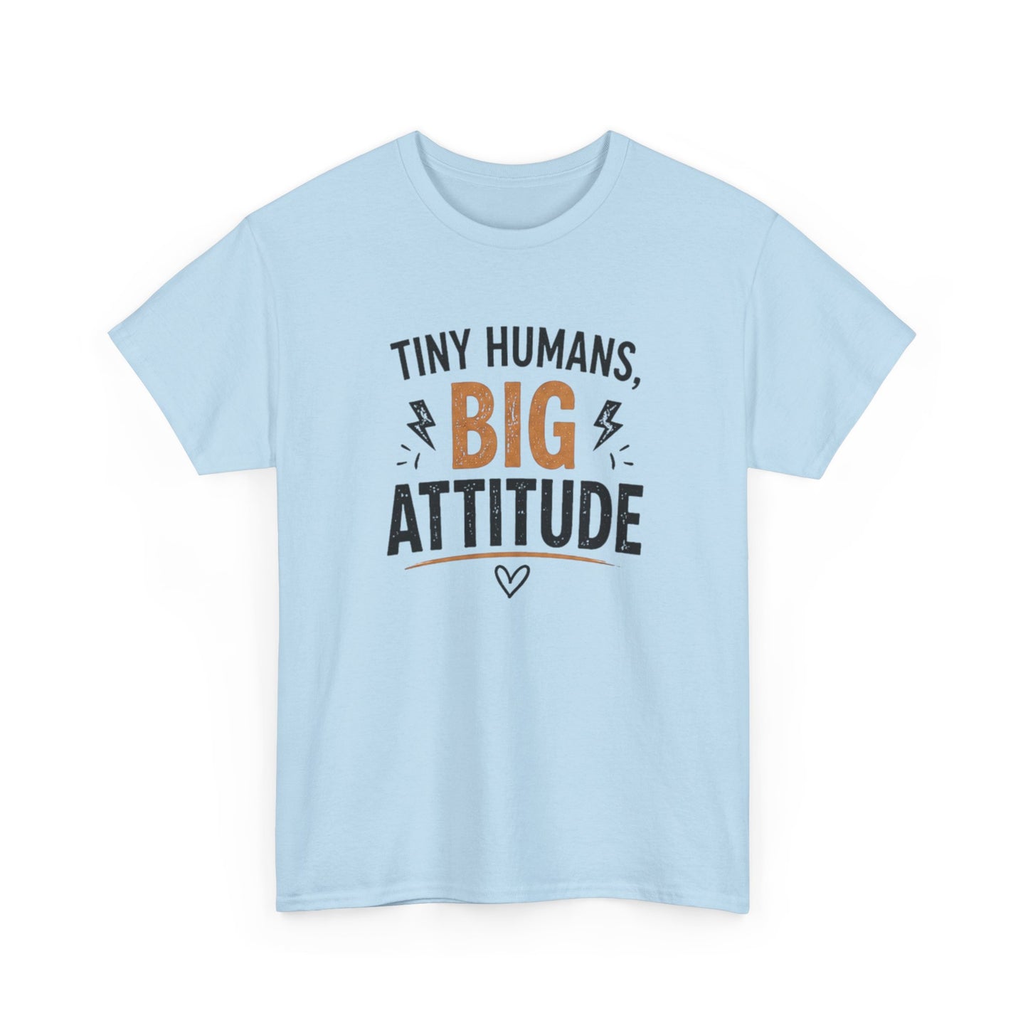 Tiny Humans Big Attitude T-Shirt — Funny Parenting Tee for Spirited Kids