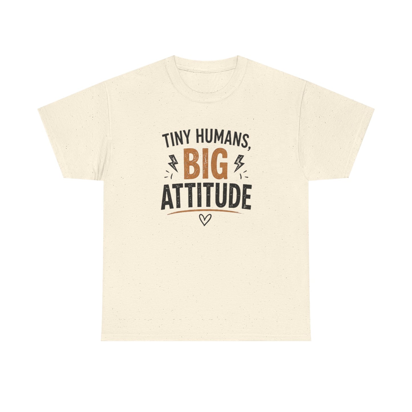 Tiny Humans Big Attitude T-Shirt — Funny Parenting Tee for Spirited Kids