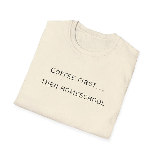 Homeschool Mom Coffee Tee — "Need Coffee Before Any Work"