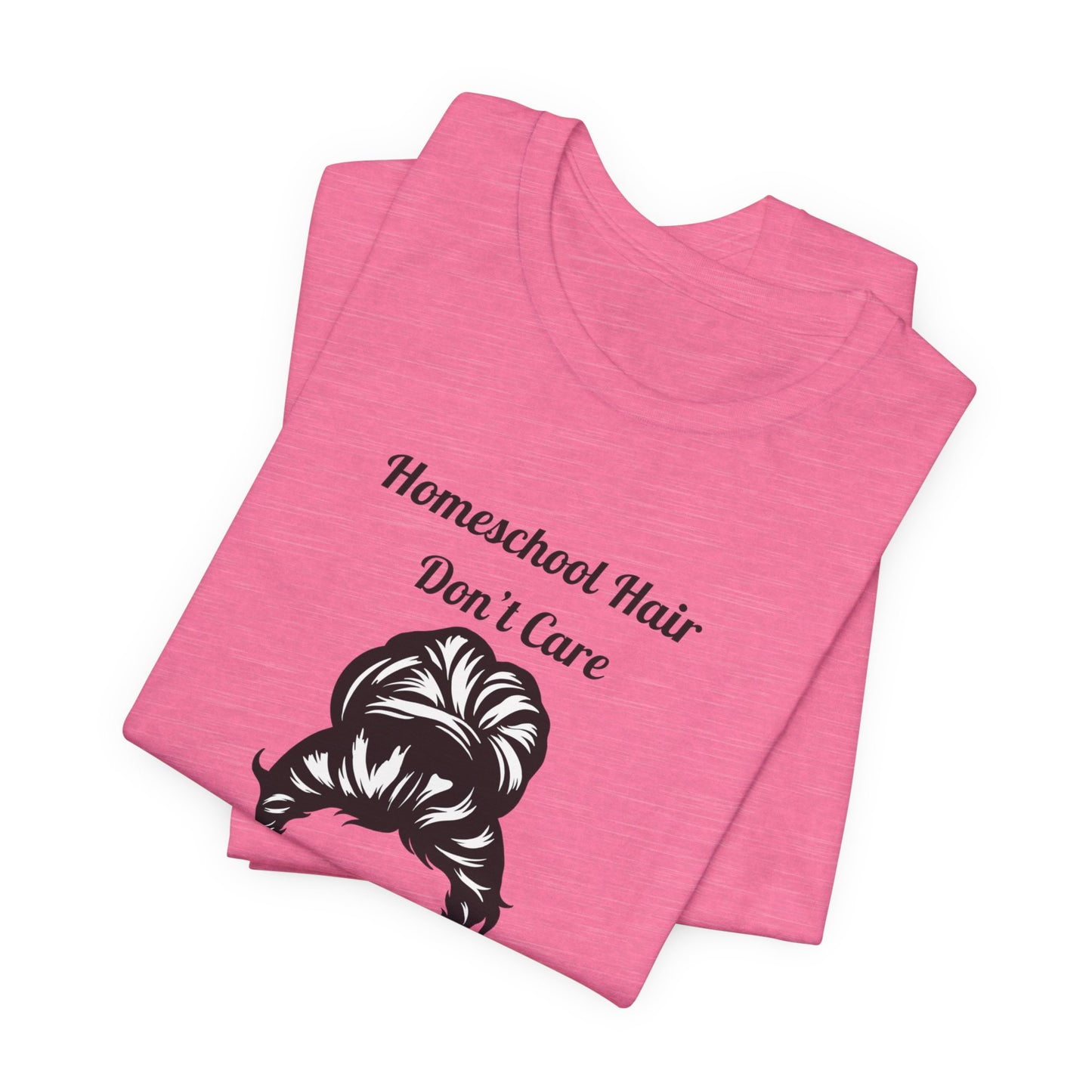 Homeschool Hair Don't Care Tee | Messy Bun Mom Shirt