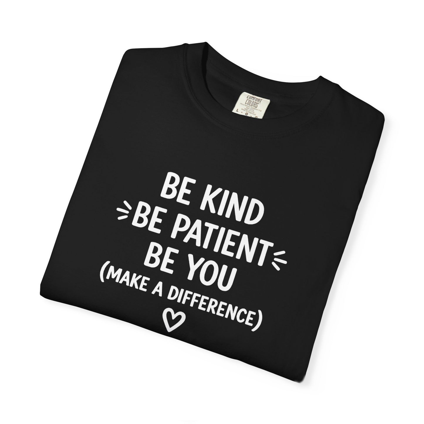 Be Kind Be Patient Be You Shirt, Teacher Appreciation Gift, Homeschool Mom Tee, Comfort Colors 1717, Kindergarten Teacher Shirt