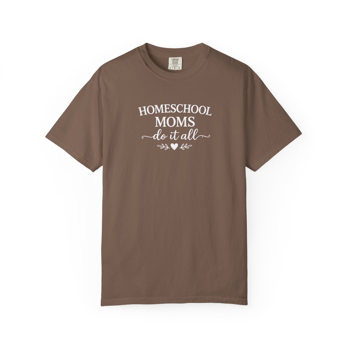 Homeschool Moms Do It All T-Shirt | Homeschooling Mom Tee