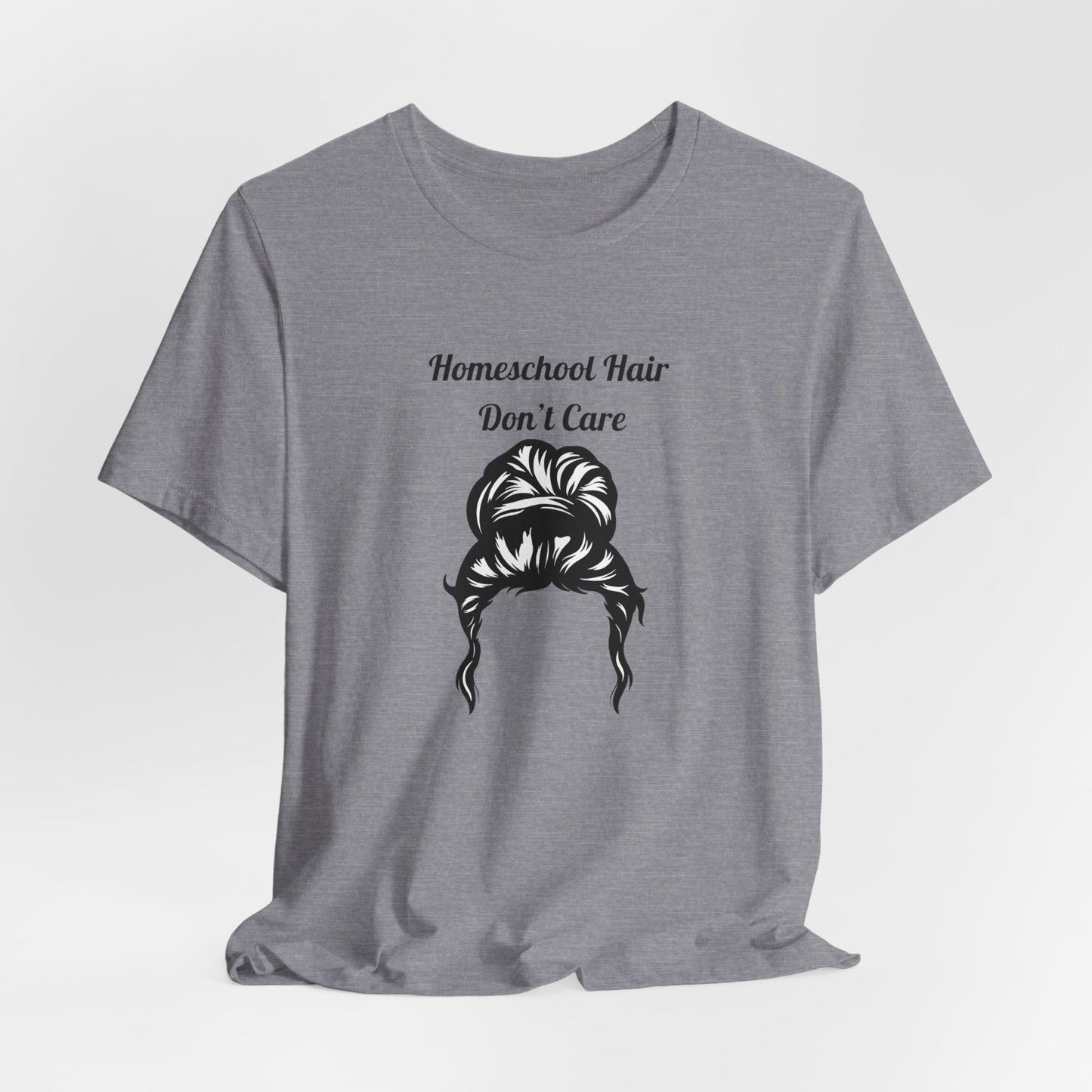 Homeschool Hair Don't Care Tee | Messy Bun Mom Shirt