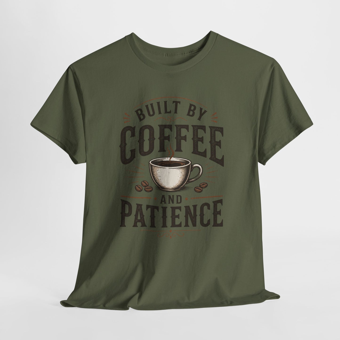Built by Coffee and Patience T-Shirt | Coffee Lover Tee, Funny Coffee Quote
