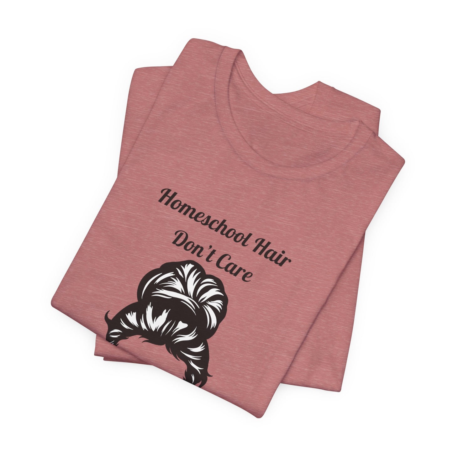 Homeschool Hair Don't Care Tee | Messy Bun Mom Shirt