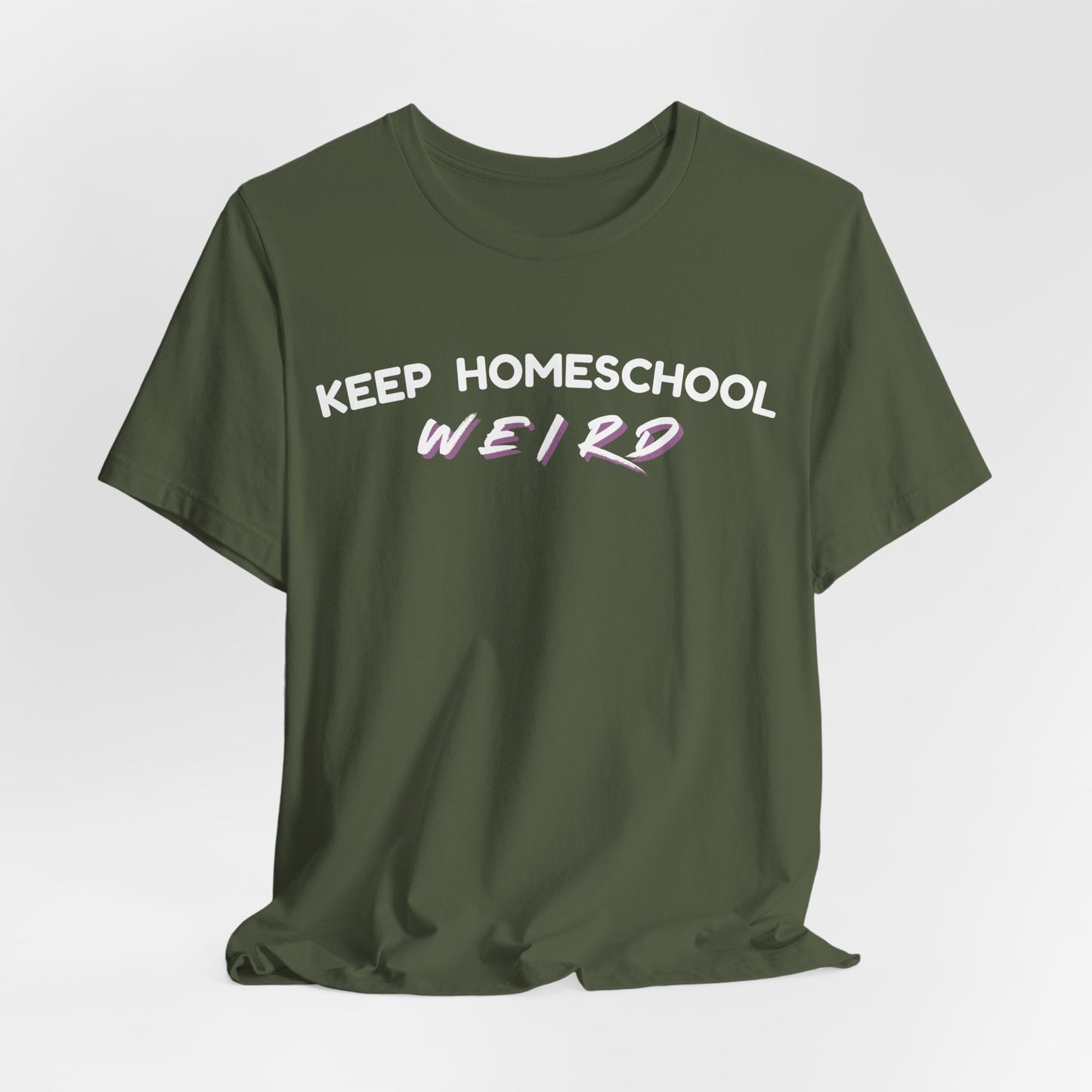 Keep Homeschool Weird T-Shirt | Homeschooling Pride Tee